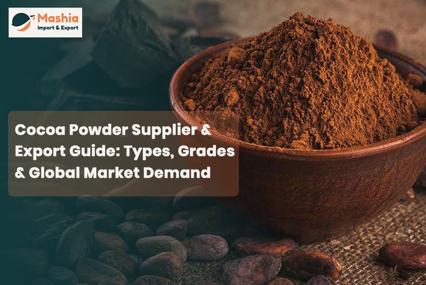 Cocoa Powder Supplier & Export Guide — Types, Grades & Global Market Demand